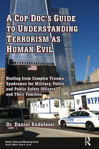 Cover A Cop Doc''s Guide to Understanding Terrorism as Human Evil