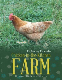 Cover Chicken-in-the-Kitchen Farm: Dream Catcher Series