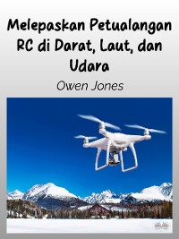 Cover Melepaskan Petualangan RC Di Darat, Laut, Dan Udara