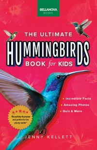 Cover Hummingbirds The Ultimate Hummingbird Book for Kids