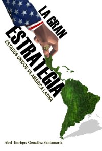 Cover La gran estrategia. Estados Unidos vs América Latina