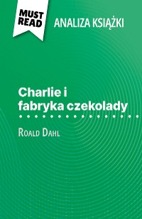 Cover Charlie i fabryka czekolady książka Roald Dahl (Analiza książki)