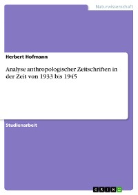 Cover Analyse  anthropologischer  Zeitschriften in der Zeit von 1933 bis 1945