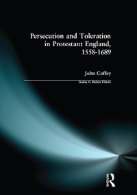 Cover Persecution and Toleration in Protestant England 1558-1689