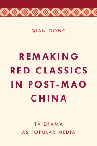 Cover Remaking Red Classics in Post-Mao China