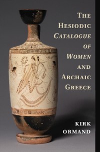 Cover Hesiodic Catalogue of Women and Archaic Greece