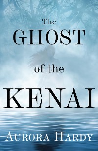 Cover The Ghost of the Kenai