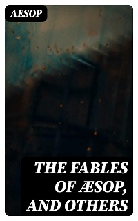 Cover The Fables of Æsop, and Others