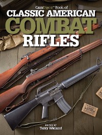 Cover Gun Digest Book of Classic American Combat Rifles
