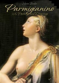 Cover Parmigianino: 160 Paintings and Drawings