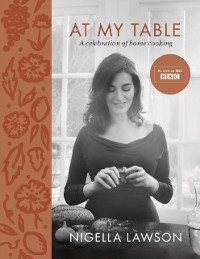 Cover At My Table : A Celebration of Home Cooking