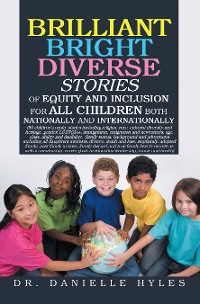 Cover Brilliant Bright Diverse Stories Of Equity And Inclusion For All Children Both Nationally and Internationally