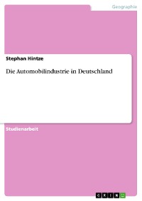 Cover Die Automobilindustrie in Deutschland