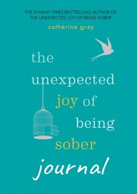 Cover Unexpected Joy of Being Sober Journal