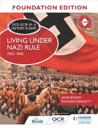 Cover OCR GCSE (9 1) History B (SHP) Foundation Edition: Living under Nazi Rule 1933 1945