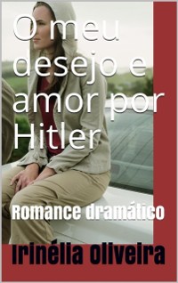 Cover O meu desejo e amor por Hitler