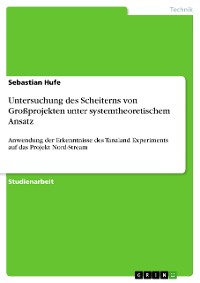 Cover Untersuchung des Scheiterns von Großprojekten unter systemtheoretischem Ansatz