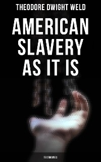 Cover American Slavery as It is: Testimonies