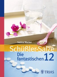 Cover Schüßler-Salze: Die fantastischen 12