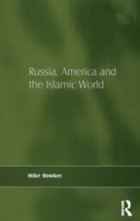 Cover Russia, America and the Islamic World