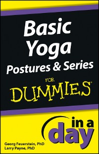 Cover Basic Yoga Postures and Series In A Day For Dummies