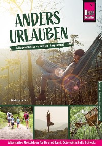 Cover Anders urlauben: Alternative Reiseideen für Deutschland, Österreich und die Schweiz