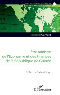 Cover Etre ministre de l'Economie et des Finances de la Republique de Guinee