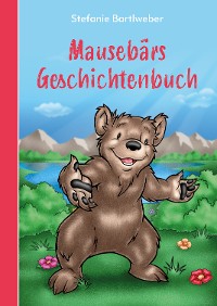 Cover Mausebärs Geschichtenbuch