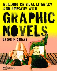 Cover Building Critical Literacy and Empathy with Graphic Novels