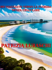 Cover Ho viaggiato verso la Florida senza cellulare