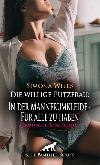 Cover Die willige Putzfrau: In der Männerumkleide - Für alle zu haben | Erotische Geschichte