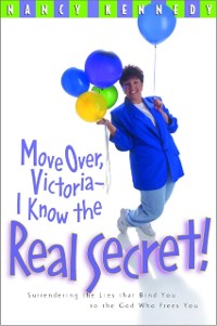 Cover Move Over, Victoria--I Know the Real Secret