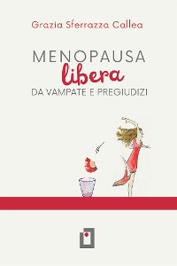 Cover MENOPAUSA LIBERA DA VAMPATE E PREGIUDIZI.