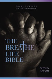 Cover Breathe Life Holy Bible: Faith in Action (NKJV)