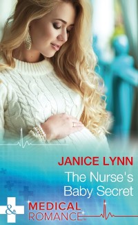 Cover Nurse's Baby Secret (Mills & Boon Medical)
