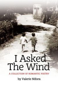 Cover I Asked The Wind : A Collection of Romantic Poetry