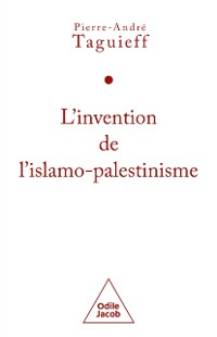 Cover L'' Invention de l''islamo-palestinisme