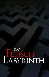Cover Das Fetischlabyrinth