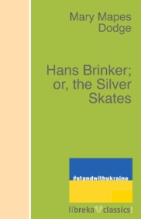 Cover Hans Brinker; or, the Silver Skates