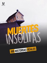 Cover 100 HISTORIAS REALES DE MUERTES INSOLITAS