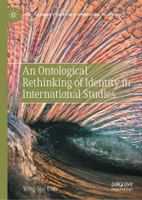 Cover An Ontological Rethinking of Identity in International Studies