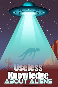 Cover Useless Knowledge about Aliens