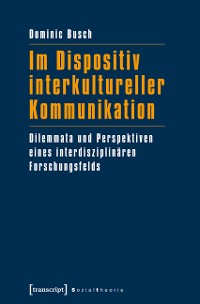 Cover Im Dispositiv interkultureller Kommunikation
