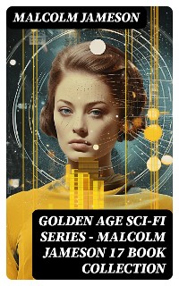 Cover Golden Age Sci-Fi Series – Malcolm Jameson 17 Book Collection