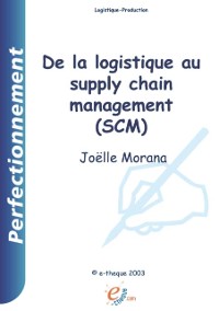 Cover De la logistique d''entreprise au supply chain management (SCM) : vers une intégration des processus