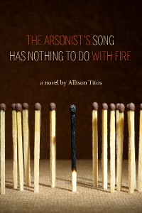 Cover The Arsonist's Song Has Nothing to Do With Fire