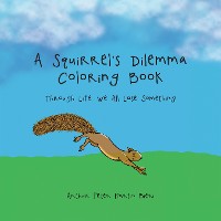 Cover A Squirrel’s Dilemma Coloring Book