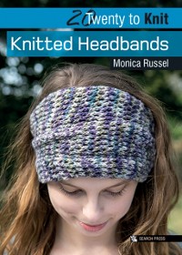 Cover 20 to Knit: Knitted Headbands