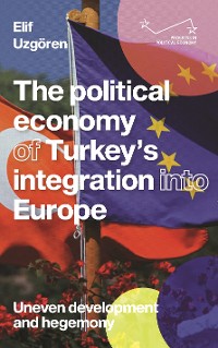 Cover The political economy of Turkey’s integration into Europe