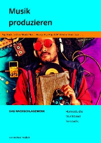 Cover Musik produzieren Das Nachschlagewerk